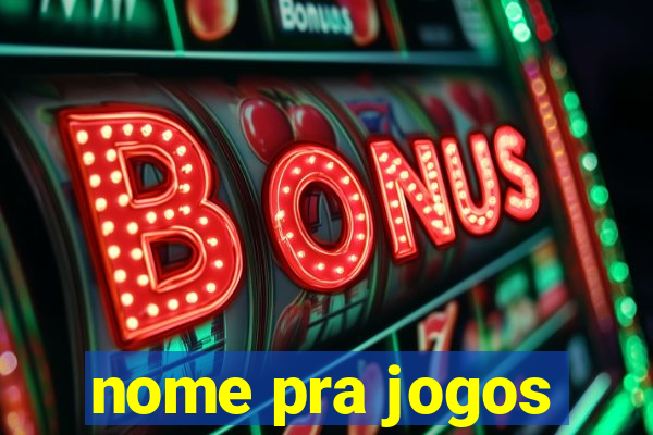 nome pra jogos